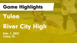 Yulee  vs River City High Game Highlights - Feb. 1, 2022