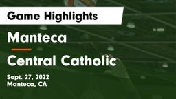 Manteca  vs Central Catholic  Game Highlights - Sept. 27, 2022