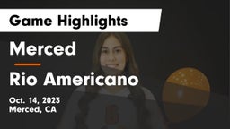 Merced  vs Rio Americano  Game Highlights - Oct. 14, 2023