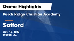 Pusch Ridge Christian Academy  vs Safford  Game Highlights - Oct. 13, 2022