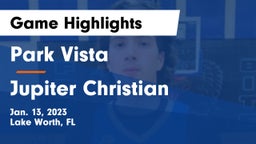 Park Vista  vs Jupiter Christian  Game Highlights - Jan. 13, 2023