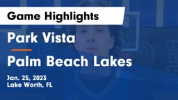 Park Vista  vs Palm Beach Lakes Game Highlights - Jan. 25, 2023