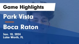 Park Vista  vs Boca Raton  Game Highlights - Jan. 10, 2024
