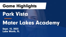 Park Vista  vs Mater Lakes Academy Game Highlights - Sept. 15, 2023