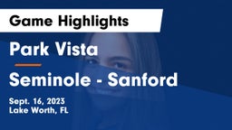 Park Vista  vs Seminole  - Sanford Game Highlights - Sept. 16, 2023