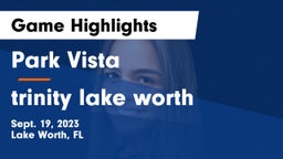 Park Vista  vs trinity lake worth  Game Highlights - Sept. 19, 2023