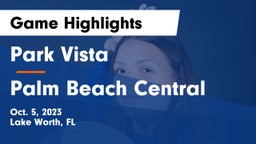 Park Vista  vs Palm Beach Central  Game Highlights - Oct. 5, 2023