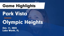 Park Vista  vs Olympic Heights  Game Highlights - Oct. 11, 2023