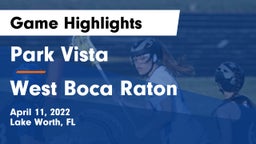 Park Vista  vs West Boca Raton  Game Highlights - April 11, 2022