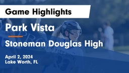 Park Vista  vs Stoneman Douglas High Game Highlights - April 2, 2024
