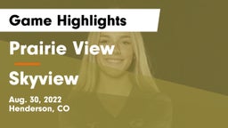 Prairie View  vs Skyview  Game Highlights - Aug. 30, 2022