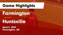 Farmington  vs Huntsville  Game Highlights - April 5, 2022