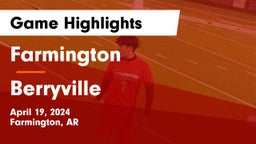 Farmington  vs Berryville  Game Highlights - April 19, 2024