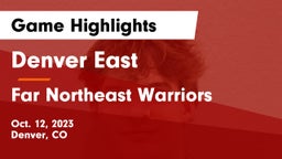 Denver East  vs Far Northeast Warriors Game Highlights - Oct. 12, 2023