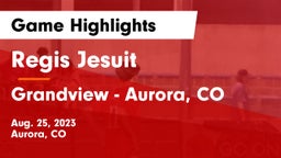 Regis Jesuit  vs Grandview  - Aurora, CO Game Highlights - Aug. 25, 2023