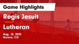 Regis Jesuit  vs Lutheran  Game Highlights - Aug. 18, 2023