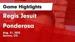 Regis Jesuit  vs Ponderosa  Game Highlights - Aug. 31, 2023