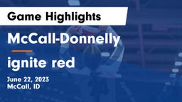 McCall-Donnelly  vs ignite red Game Highlights - June 22, 2023