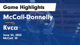 McCall-Donnelly  vs Kvca Game Highlights - June 24, 2023