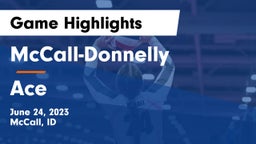 McCall-Donnelly  vs Ace Game Highlights - June 24, 2023