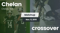 Matchup: Chelan  vs. crossover 2019