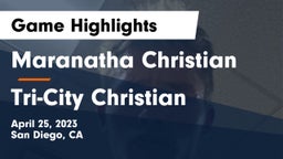 Maranatha Christian  vs Tri-City Christian  Game Highlights - April 25, 2023
