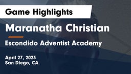 Maranatha Christian  vs Escondido Adventist Academy Game Highlights - April 27, 2023