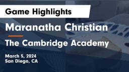 Maranatha Christian  vs The Cambridge Academy Game Highlights - March 5, 2024