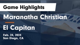Maranatha Christian  vs El Capitan  Game Highlights - Feb. 24, 2024