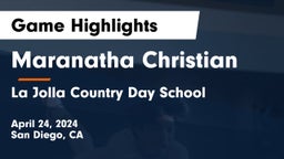 Maranatha Christian  vs La Jolla Country Day School Game Highlights - April 24, 2024