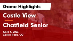 Castle View  vs Chatfield Senior  Game Highlights - April 4, 2023
