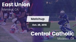 Matchup: East Union High vs. Central Catholic  2016