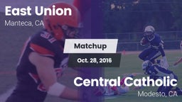 Matchup: East Union High vs. Central Catholic  2016