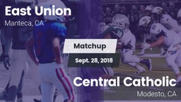 Matchup: East Union High vs. Central Catholic  2018