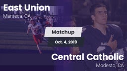 Matchup: East Union High vs. Central Catholic  2019