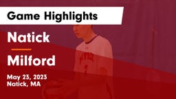 Natick  vs Milford  Game Highlights - May 23, 2023