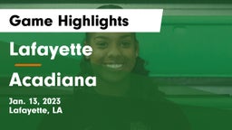 Lafayette  vs Acadiana  Game Highlights - Jan. 13, 2023