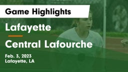 Lafayette  vs Central Lafourche Game Highlights - Feb. 3, 2023