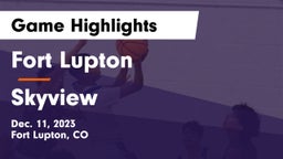 Fort Lupton  vs Skyview Game Highlights - Dec. 11, 2023