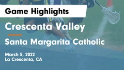 Crescenta Valley  vs Santa Margarita Catholic  Game Highlights - March 5, 2022
