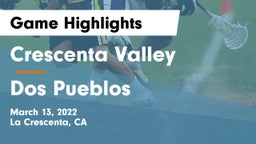 Crescenta Valley  vs Dos Pueblos Game Highlights - March 13, 2022