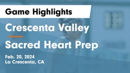 Crescenta Valley  vs Sacred Heart Prep  Game Highlights - Feb. 20, 2024