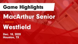 MacArthur Senior  vs Westfield  Game Highlights - Dec. 18, 2020