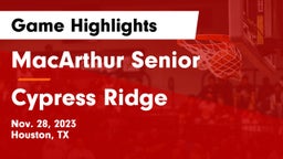 MacArthur Senior  vs Cypress Ridge  Game Highlights - Nov. 28, 2023