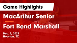 MacArthur Senior  vs Fort Bend Marshall  Game Highlights - Dec. 2, 2023