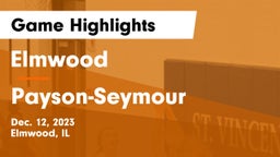 Elmwood  vs Payson-Seymour Game Highlights - Dec. 12, 2023