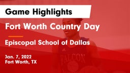 Fort Worth Country Day  vs Episcopal School of Dallas Game Highlights - Jan. 7, 2022