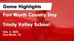 Fort Worth Country Day  vs Trinity Valley School Game Highlights - Feb. 4, 2023