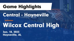Central  - Hayneville vs Wilcox Central High Game Highlights - Jan. 18, 2023