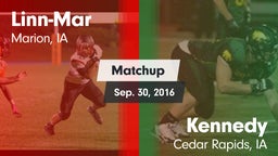 Matchup: Linn-Mar  vs. Kennedy  2016